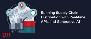 Running a Supply Chain with Real-time APIs and Generative AI