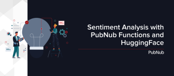 Sentiment Analysis with PubNub Functions and HuggingFace