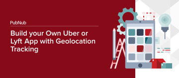 Build Your Own Uber/Lyft App with Geolocation Tracking