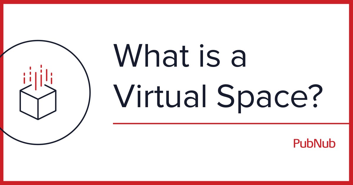 Virtual Spaces