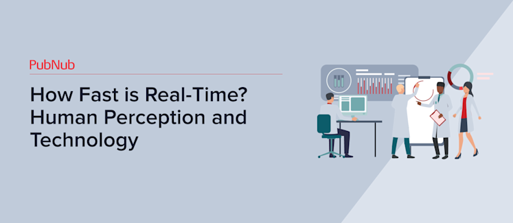 How Fast is Human Reaction Time? Brain & Perception | PubNub