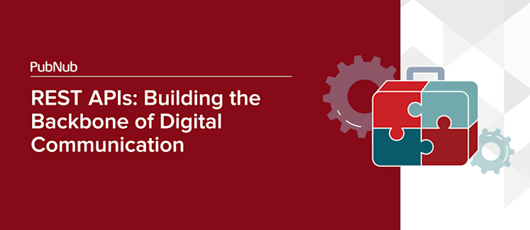 Rest APIs: Building the Backbone of Digital Comms | PubNub
