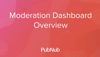 Developer Office Hours: PubNub’s Moderation Dashboard