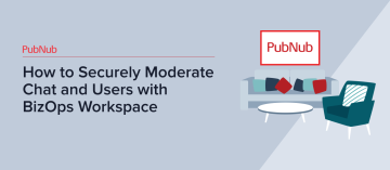 How to Securely Moderate Chat and Users with BizOps Workspace