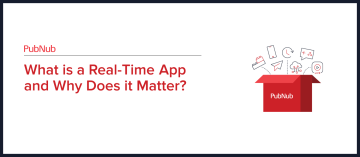 What is a Real-Time App and Why Does it Matter?