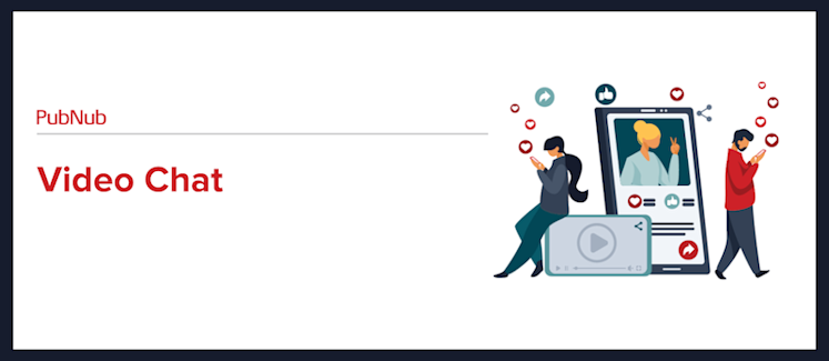 Video Chat and Video Conferencing Applications | PubNub
