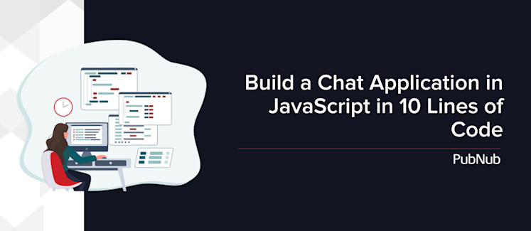 Build a Chat Application in Javascript in 10 lines | PubNub