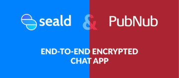 Build an End-to-End Encrypted Chat with Seald and PubNub
