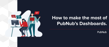 Header - how to make the most of pubnubs dashboards