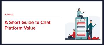 A Short Guide to Chat Platform Value