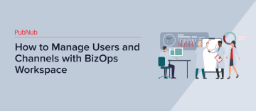 How to Manage Users and Channels with BizOps Workspace
