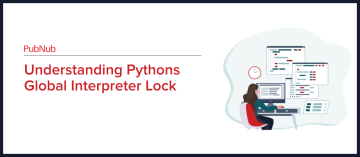 Understanding Pythons Global Interpreter Lock