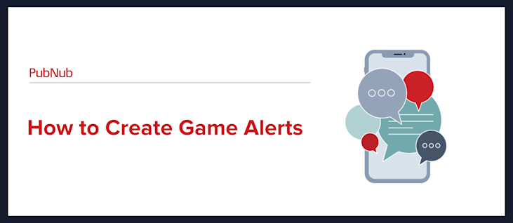 Alert Game Gui How to: Create Game Alerts | PubNub