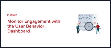 Monitor Engagement with the User Behavior Dashboard