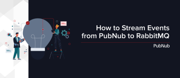 How to Stream Events from PubNub to RabbitMQ