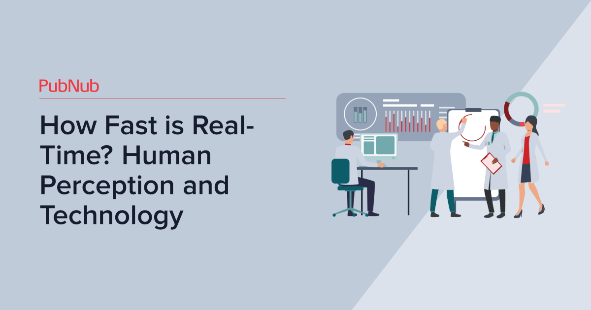Human Perception Speed How Fast is Human Reaction Time? Brain & Perception | PubNub