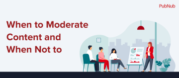 When to Moderate Content and When Not to