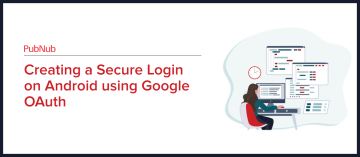 Creating a Secure Login on Android using Google OAuth