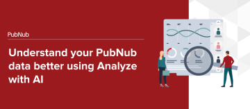Understand your PubNub data better - and fast - using Analyse with AI