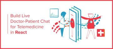 Build Live Doctor-Patient Chat for Telemedicine in React