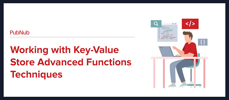Working with Key-Value Store Advanced Functions Techniques.jpg Working with Key-Value Store Advanced Functions Techniques.jpg