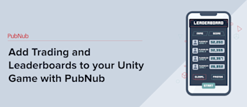 Add Trading and Leaderboards to your Unity Game with PubNub