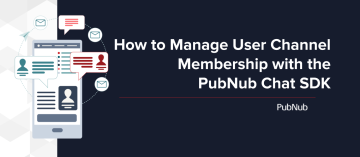 Manage Channel Membership with the PubNub Chat SDK