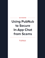 Using PubNub to Secure In-App Chat from Scams