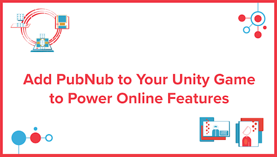 Add PubNub to Your Unity Game to Power Online Features