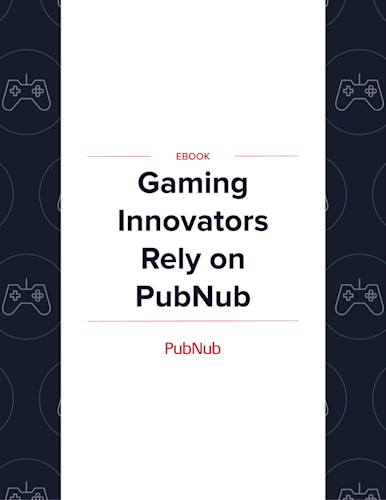 Gaming Innovators Rely on PubNub