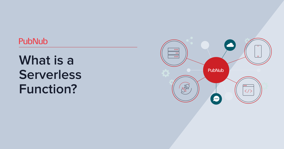 What is a Serverless Function? Backend Architecture | PubNub