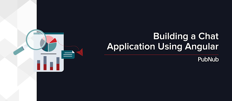 Building a Chat Application Using Angular | PubNub
