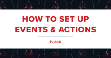 How To: Set up Events & Actions