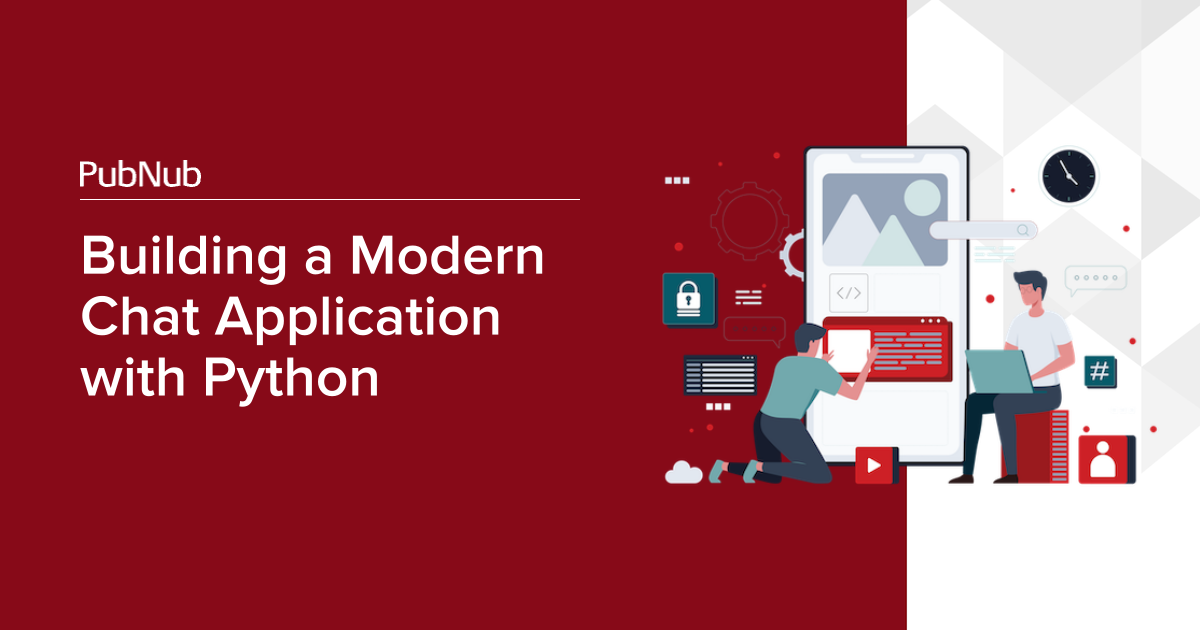 Building a Modern Chat Application with Python | PubNub