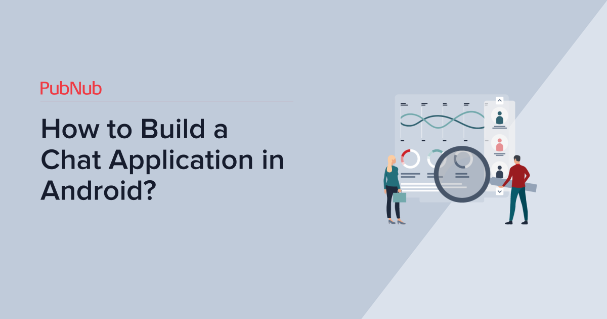 How to Build a Chat Application in Android | PubNub