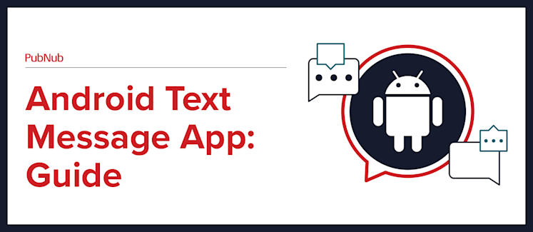 Android Text Message App: Guide | PubNub