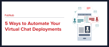 5 Ways to Automate Your Virtual Chat Deployments