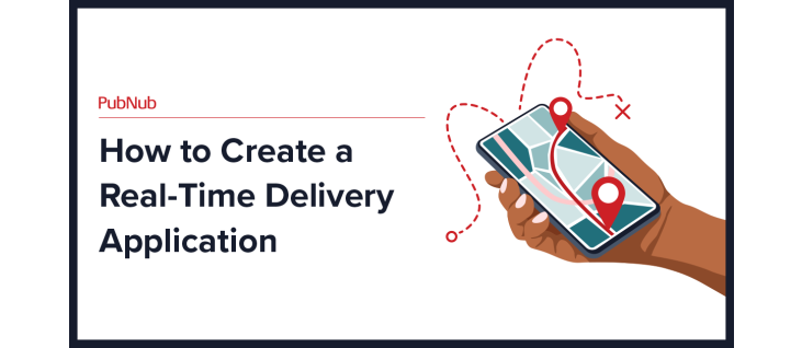 How to Create a Real-Time Delivery Application