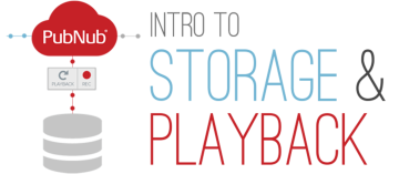Introduction to PubNub Data Storage and Playback