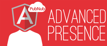 Advanced Presence Features using PubNub AngularJS Library