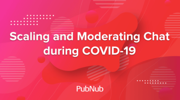 Scaling and Moderating Chat during COVID-19