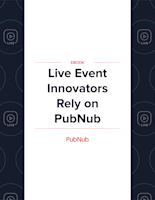 Live Event Innovators Rely on PubNub