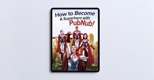 How to Become a Superhero with PubNub