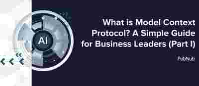 What is Model Context Protocol? A Simple Guide for Business Leaders-Part I