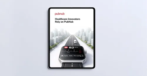 Healthcare, Telemedicine, and mHealth Rely on PubNub
