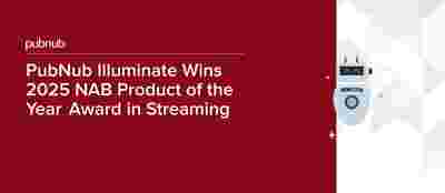 PubNub Illuminate Wins 2025 NAB Product of the Year Award in Streaming