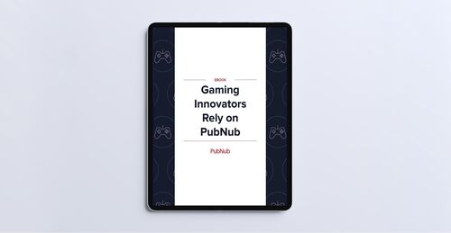Gaming Innovators Rely on PubNub