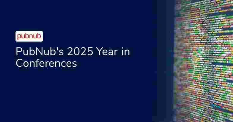 PubNub's 2025 Year in Conferences