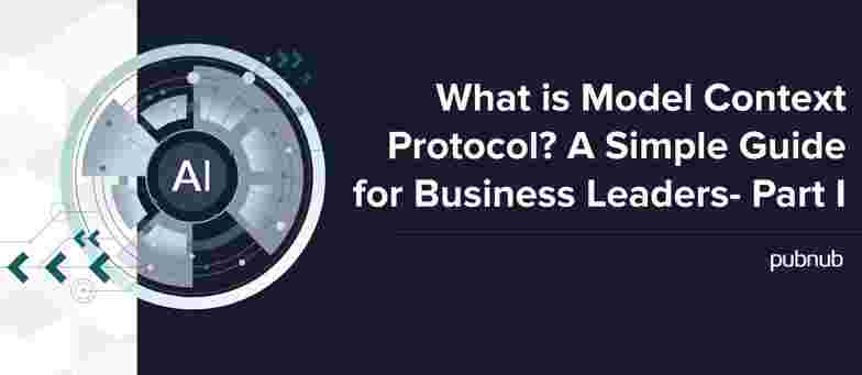 What is Model Context Protocol? A Simple Guide for Business Leaders-Part I