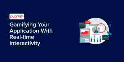 Gamifying Your Application With Real-time Interactivity